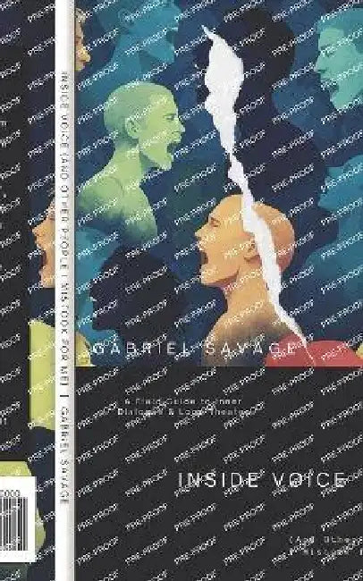 Inside Voice (And Other People I Mistook for Me): A Field Guide to Inner Dialogue and Loop Theater by Gabriel Savage