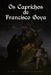 Os Caprichos de Francisco Goya by Rodolfo Medeiros, Rodolfo Medeiros, Francisco Goya