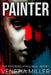 Painter by Venezia Miller