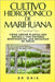 Cultivo Hidropónico de Marihuana: Cómo crecer plantas más rápido y con mayores rendimientos, ¡SIN Necesidad de Suelo! by Onix