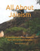 All About Jainism: A Peaceful Path of Non-Violence, Truth and Spiritual Liberation by Mehul Kothari