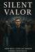Silent Valor: How Real Lives Get Buried Under Loud Ideas by Dominick Leon