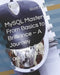 MySQL Mastery: From Basics to Brilliance - A Journey Through SQL and Beyond by Scott Markham