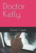 Doctor Kelly by Daniel Capel