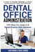 Dental Office Administration: 120+ Must-Fix Issues In A Dental Practice With Solutions by Anju Monga