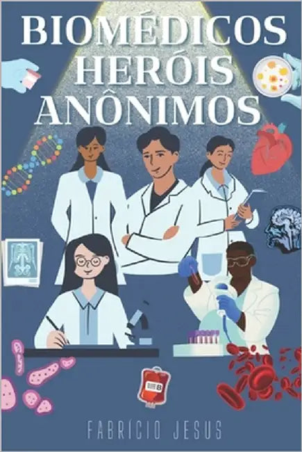 Biomédicos Heróis Anônimos by Jesus, Fabrício