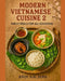 Modern Vietnamese Cuisine 2: Family Meals For All Occasions by Andy Hai Dinh