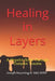 Healing in Layers: A Hopeful Guide Through Complex Trauma by Joseph, Sr. Meyering