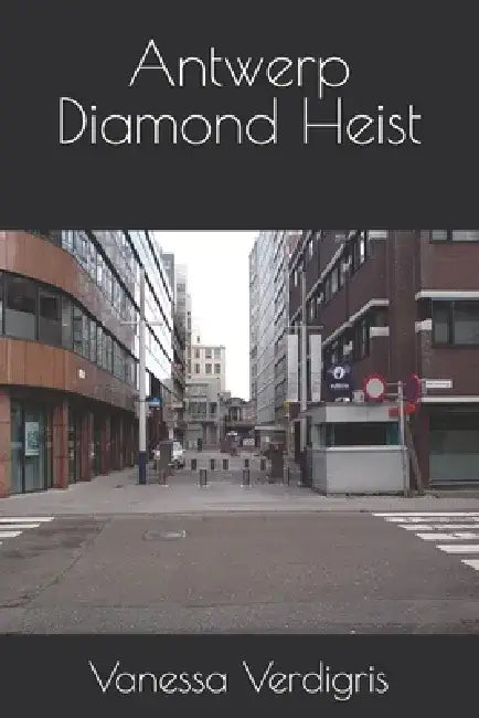 Antwerp Diamond Heist by Vanessa Verdigris