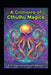 A Grimoire of Cthulhu Magick: The Necronomicon Reborn by Llh Media