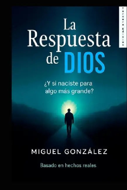 La Respuesta de Dios: ¿Y si naciste para algo más grande? by María Fernánda Camino, Miguel González