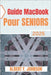 Guide Macbook Pour Seniors 2025: Le manuel pratique pour découvrir toutes les fonctionnalités, naviguer facilement sur macOS et utiliser votre Laptop by Austin, Javier