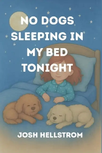 No Dogs Sleeping In My Bed Tonight