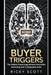 Buyer Triggers: The Hidden Psychology Behind Irresistible Marketing and Unstoppable Sales by Ricky Scott