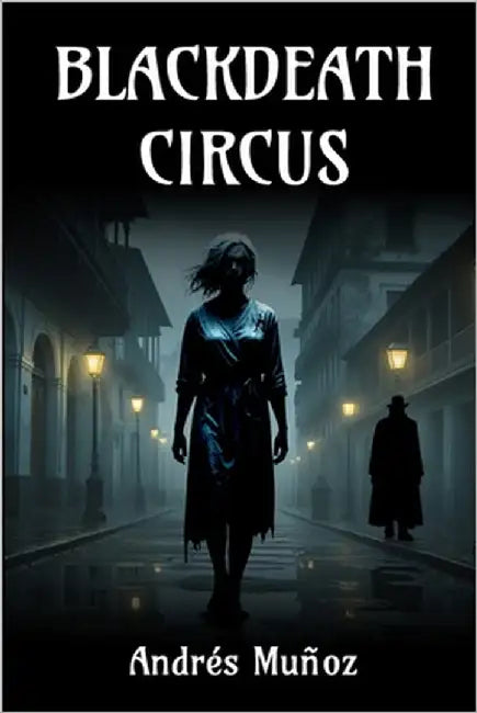 BlackDeath Circus by Muñoz, Andres