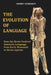 The Evolution of Language: How the Brain Evolved Syntactic Language from Early Mammals to Homo sapiens by Andrey Vyshedskiy