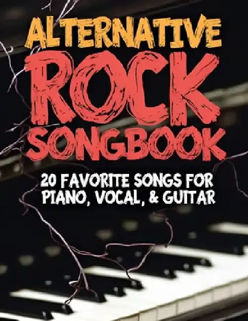 Alternative Rock Songbook: 20 Favorite Songs for Piano, Vocal & Guitar by Lela H