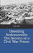 Unveiling Andersonville: The Secrets of a Civil War Prison by Andy Reven