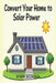 Convert Your Home to Solar Power: A Step-by-Step Guide to Energy Freedom by Stem School