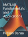 MATLAB Fundamentals and Applications by Prasun Barua