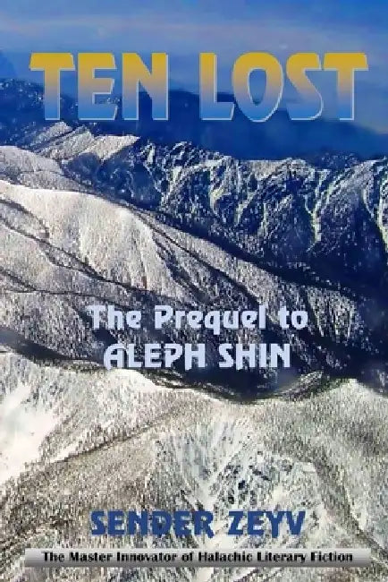 Ten Lost: The Prequel to Aleph Shin by Sender Zeyv