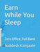 Earn While You Sleep: Zero Office, Full Bank by Suddesh Kainjaale