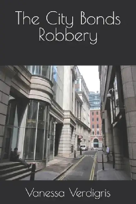 The City Bonds Robbery by Vanessa Verdigris