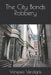 The City Bonds Robbery by Vanessa Verdigris