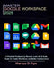 Master Google Workspace 2025: A Practical Productivity Manual: Learn All G Suite Tools for Faster Workflows and Better Collaboration by Marcus D. Rye