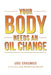 Your Body Needs An Oil Change by Udo Erasmus