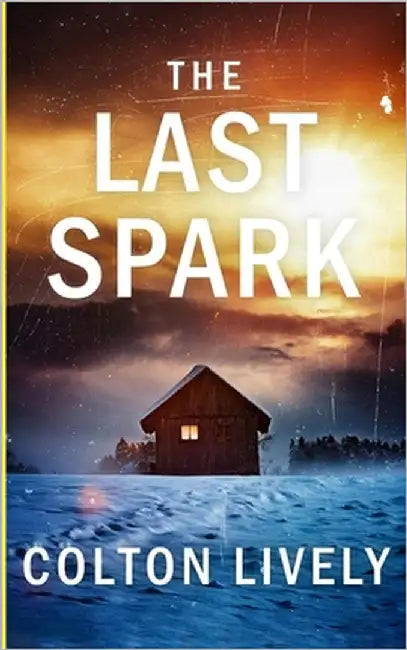 The Last Spark by Lively, Colton
