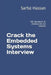 Crack the Embedded Systems Interview: 101 Questions & Answers for Job Seekers by Sarful Hassan