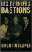 Les Derniers Bastions by Isopet, Quentin