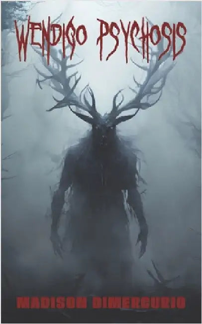 Wendigo Psychosis by DiMercurio, Madison