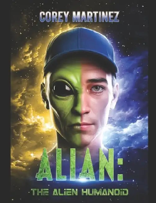 Alian: The Alien Humanoid by Corey Martinez