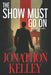 The Show Must Go On by Jonathon Kelley