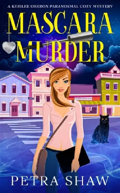 Mascara Murder: A Kerilee Oberon Paranormal Cozy Mystery by Petra Shaw