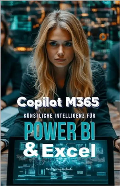 KI-Entscheidung M365: Copilot für Power BI & Excel by Scholz, Wolfgang
