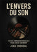 L'Envers du son: Ce que l'industrie musicale vous cache vraiment by Jean Chordal