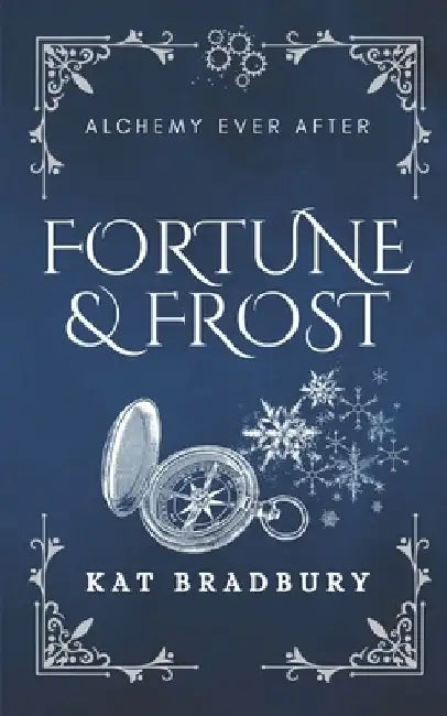 Fortune & Frost: A Gaslamp Fantasy Snow Queen by Kat Bradbury