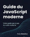 Guide du JavaScript moderne: Votre guide pas à pas du code moderne by Pedro Middysunn