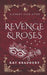 Revenge & Roses: A Gaslamp Fantasy Beauty & the Beast by Kat Bradbury
