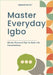 Master Everyday Igbo: Words, Phrases & Tips for Real-Life Conversations by Ignacio Ryatt