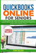 QuickBooks Online for Seniors: A Simple, Step-by-Step Guide to Managing Finances and Tracking Expenses-Easy-to-Follow, Large Print, and Jargon-Free! D by Finn Wilder