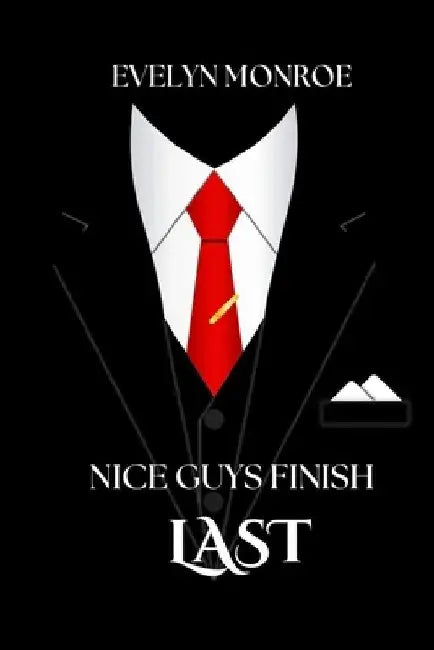 Nice Guys Finish Last by Evelyn Monroe