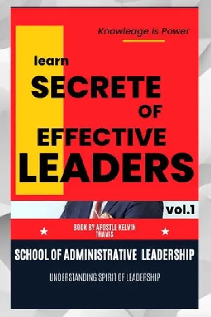 School of Administrative Leadership: Understanding Spirit of Leadership by Gloria Shamang, Saviour Kelvin, Haniel Kelvin