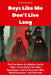 Boys Like Me Don't Live Long: The True Story of a Butcher, Serial Killer, Prison Rebel, One-Man Apocalypse, and Evil Incarnate Who Hated Everyone - Ca by Martina D. Brauer