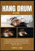 Hang Drum Playing: Master Techniques, Rhythmic Patterns, Sound Sculpting, Percussive Flow, Meditative Music Creation, Improvisation Skills, and World by Papst Lowe