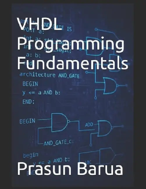 VHDL Programming Fundamentals by Prasun Barua