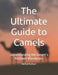 The Ultimate Guide to Camels: Understanding the Desert's Resilient Wanderers by Mehul Kothari